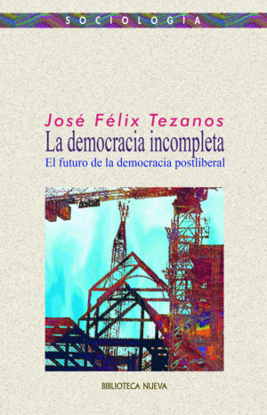 DEMOCRACIA INCOMPLETA, LA. EL FUTURO DE LA DEMOCRA