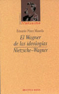 WAGNER DE LAS IDEOLOGIAS, EL NIETZSCHE WAGNER