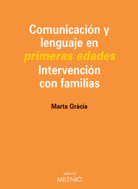 COMUNICACION Y LENGUAJE EN PRIMERAS EDADES INTERVENCION CON FAMIL