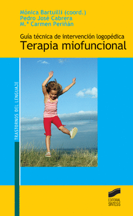 TERAPIA MIOFUNCIONAL GUIA TECNICA DE INTERVENCION LOGOPEDICA