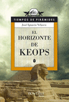 HORIZONTE DE KEOPS, EL TIEMPOS DE PIRAMIDES