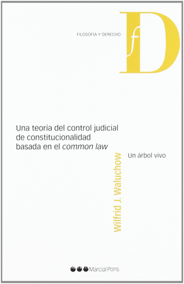 TEORIA DEL CONTROL JUDICIAL DE CONSTITUCIONALIDAD EN COMMON LAW