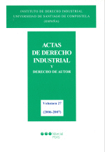 ACTAS DE DERECHO INDUSTRIAL Y DERECHO DE AUTOR VOL. 27 2006-2007