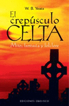 CREPUSCULO CELTA, EL   MITO, FANTASIA Y FOLCLORE