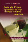 GUIA DE VINOS 2004 2005 AGUARDIENTES DE ORUJO Y BODEGAS GALICIA