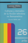 CILTURAS Y MERCADOS DE LA FICCION TELEVISIVA EN IBEROAMERICA