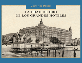 EDAD DE ORO DE LOS GRANDES HOTELES, LA