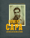 ROBERT CAPA LAS HUELLAS DE UNA LEYENDA
