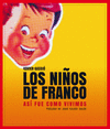 NIÑOS DE FRANCO, LOS ASI FUE COMO VIVIMOS +DVD