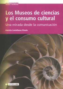MUSEOS DE CIENCIAS Y EL CONSUMO CULTURAL, LOS