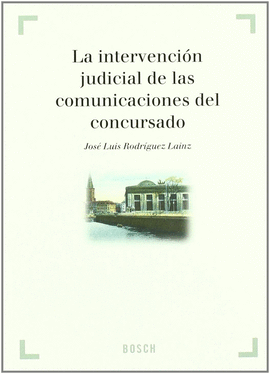 INTERVENCION JUDICIAL DE LAS COMUNICACIONES DEL CONCURSADO, LA