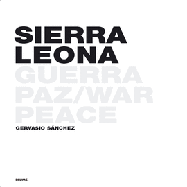 SIERRA LEONA GUERRA PAZ/WAR/PEACE