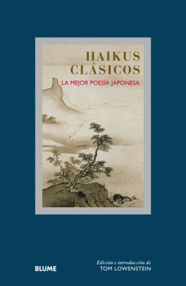 HAIKUS CLÁSICOS (2015). LA MEJOR POESIA JAPONESA