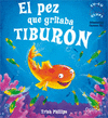 PEZ QUE GRITABA TIBURON, EL