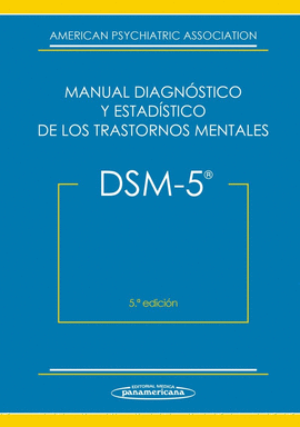 DSM-5 MANUAL DIAGNOSTICO Y ESTADÍSTICO DE LOS TRASTORNOS MENTALES (OCTUBRE 2014)