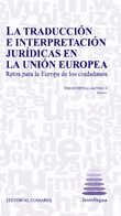 TRADUCCION E INTERPRETACION JURIDICAS  EN LA UNION EUROPEA,LA