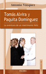 TOMAS ALVIRA Y PAQUITA DOMINGUEZ AVENTURA DE UN MATRIMONIO FELIZ