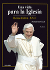 UNA VIDA PARA LA IGLESIA BENEDICTO XVI