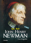 JOHN HENRY NEWMAN UNA BIOGRAFIA