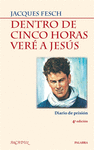 DENTRO DE CINCO HORAS VERÉ A JESÚS 4ªED.