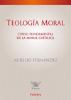 TEOLOGIA MORAL CURSO FUNDAMENTAL DE LA MORAL CATOLICA