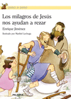 MILAGROS DE JESUS NOS AYUDAN A REZAR, LOS