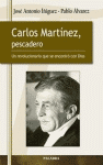CARLOS MARTINEZ, PESCADERO. UN REVOLUCIONARIO QUE SE ENCONTRO...