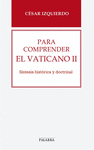 PARA COMPRENDER EL VATICANO II SINTESIS HISTORICA Y DOCTRINAL