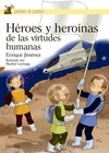 HEROES Y HEROINAS DE LAS VIRTUDES HUMANAS
