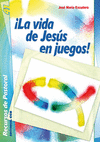 VIDA DE JESUS EN JUEGOS,LA