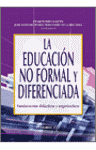 EDUCACION NO FORMAL Y DIFERENCIADA, LA FUNDAMENTOS DIDACTICOS Y O