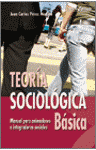 TEORIA SOCIOLOGICA BASICA MANUAL PARA ANIMADORES E INTEGRADORES