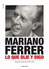 MARIANO FERRER LO QUE DIJE Y DIGO