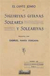 CANTE JONDO,EL SIGUIRIYAS GITANAS SOLEARES Y SOLEARIYAS