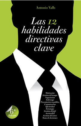 DOCE HABILIDADES DIRECTIVAS CLAVE, LAS 6ªED.