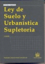 LEY SUELO Y URBANISTICA SUPLETORIA 2ºEDICION