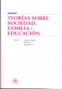 TEORIAS SOBRE SOCIEDAD FAMILIA Y EDUCACION