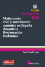 MATRIMONIO CIVIL Y MATRIMONIO CANONICO ESPAÑA RESTAURACION BORBON