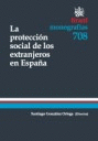 PROTECCION SOCIAL DE LOS EXTRANJEROS EN ESPAÑA, LA