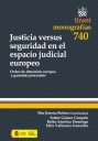 JUSTICIA VERSUS SEGURIDAD EN EL ESPACIO JUDICIAL EUROPEO