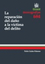REPARACION DEL DAÑO A LA VICTIMA DEL DELITO, LA