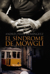 SINDROME DE MOWGLI, EL (XVII PREMIO NOVELA LUIS BERENGUER)