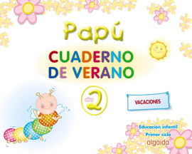 PAPU CUADERNO DE VERANO 2 AÑOS VACACIONES INFANTIL PRIMER CICLO