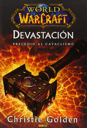 DEVASTACION PRELUDIO AL CATACLISMO (WORLD OF WARCRAFT)