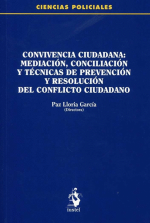 CONVIVENCIA CIUDADANA: MEDIACIÓN, CONCILIACIÓN Y TÉCNICAS DE PREVENCIÓN Y RESOLU