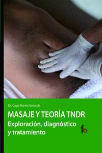 MASAJE Y TEORIA TNDR EXPLORACION DIAGNOSTICO Y TRATAMIENTO