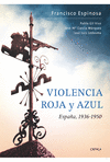 VIOLENCIA ROJA Y AZUL ESPAÑA 1936-1950