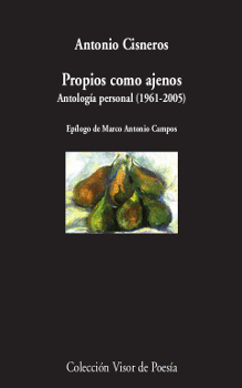 PROPIOS COMO AJENOS (ANTOLOG­A POÉTICA, 1961-2005)