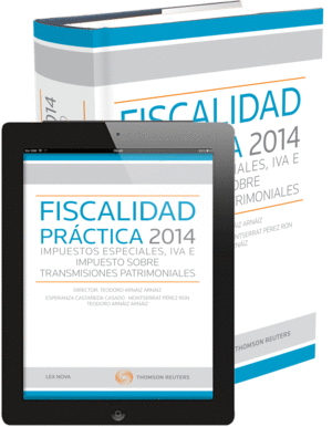 FISCALIDAD PRÁCTICA 2014: IMPUESTOS ESPECIALES, IVA E IMPUESTO SOBRE TRANSMISION