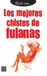 MEJORES CHISTES DE FULANAS, LOS